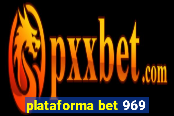 plataforma bet 969